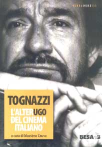 Tognazzi - L'alterUgo del cinema italiano a cura di Massimo Causo